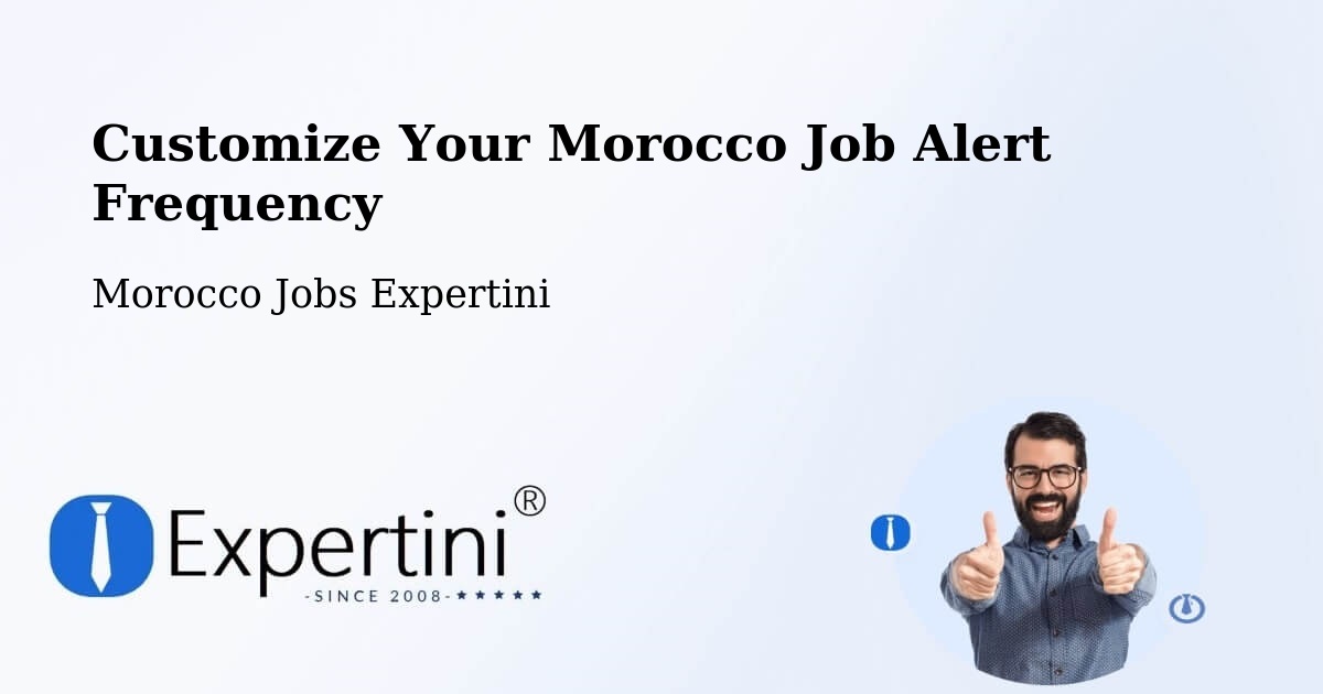 Customize Your Morocco Job Alert Frequency - Morocco Jobs Expertini